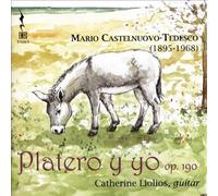 CASTELNUOVO-TEDESCO / CATHERINE LIOLIOS - CASTELNUOVO-TEDESCO: PLATERO Y YO, OP. 190 (1 CD)
