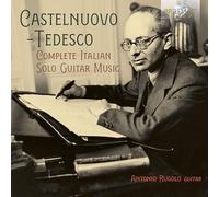 Antonio Rugolo – Castelnuovo‑Tedesco : Complete Italian Solo Guitar Music – CD – Edel