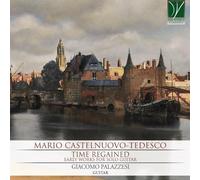Castelnuovo-Tedesco : Le Temps Retrouvé