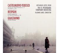 Castelnuovo-Tedesco, Respighi : Concertos pour violon. Cueto, Lande.