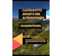 CASTELROTTO JENSEITS DER ALPENWOHNEN: DOLOMITENPFADE, BERGTRADITIONEN UND EINE WANDERUNG AUF DER SEISER ALM