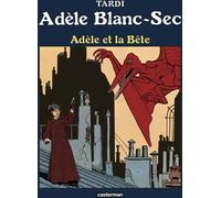 Casterman Adèle Blanc-Sec tome 1 - Adèle et la bête (édition 2017)