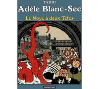 Casterman Adèle Blanc-Sec tome 6 (édition 2018)