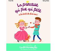 Casterman Casterminouche : La Princesse Qui Pue Qui Pète A Le Droit De Dire Non !