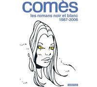 Casterman Comès, les romans noir et blanc - 1987-2006