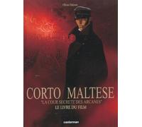 CASTERMAN Corto Maltese : la cour secrète des arcanes ; le livre du film