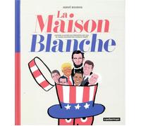 CASTERMAN La maison blanche - Histoire illustrée des présidents des USA