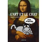 Le Chat - L'Art et Le Chat: Édition définitive