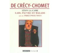 Casterman Léon La Came : Laid Pauvre Et Malade-Laid,pauvre Et Malade Suivi De Priez Pour Nous (édition Souple)