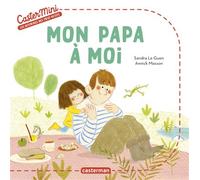 Sandra Le Guen – Mon papa à moi – Castermini, illustré par Annick Masson – Broché