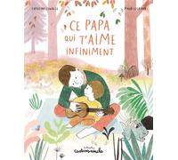 Casterminouche - Ce papa qui t'aime infiniment Grand format - Capucine Lewalle - Casterman - cartonné - Album jeunesse
