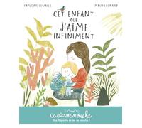 Capucine Lewalle – Cet enfant que j'aime infiniment – Petits albums souples