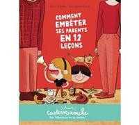 Casterminouche - Comment embêter ses parents en 12 leçons Petits albums souples - Gabriella Ballin - Casterman - broché - Album jeunesse