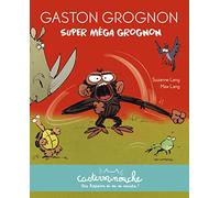 Casterminouche - Gaston Grognon : Super méga grognon: Petits albums souples
