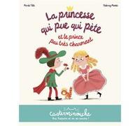 Casterminouche - La princesse qui pue qui pète et le prince pas très charmant Marie Tibi (Auteur), Thierry Manès (Illustration)