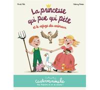 Marie Tibi – La Princesse qui pue qui pète et le refuge des animaux – Petits albums souples – Broché