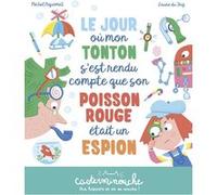 Casterminouche - Le jour où mon tonton s'est rendu compte que son poisson rouge était un espion Michel Piquemal (Auteur), Laure Du Faÿ (Illustration)