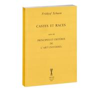 Castes et Races. suivi de : Principes et critères de l’art universel: Édition 2025