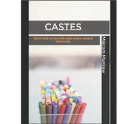 Castes Short book on how the caste system worked historically - Malcom Mankew - Amazon Digital Services LLC KDP - Livre en Anglais Malcom MankewMalcom Mankew (Auteur)