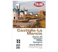 Castiglia-La Mancia Guida Di Viaggio Della Spagna 2026: Benvenuti nella Spagna centrale; scoprite Toledo, i mulini a vento di Consuegra, l'Alcázar di Toledo e Cuenca.