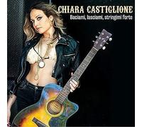 Castiglione Chiara - Baciami, Lasciami, Stringimi Forte