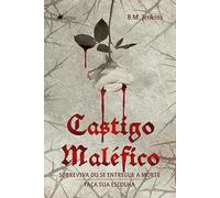 Castigo Maléfico: Sobreviva ou se entregue a Morte. Faça sua escolha