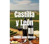 Castilla y León: Vinhos pelo Mundo