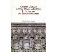 CASTILLA Y TOLEDO CON LOS REYES CATOLICOS: LA FORMACION DEL ESTADO MODERNO