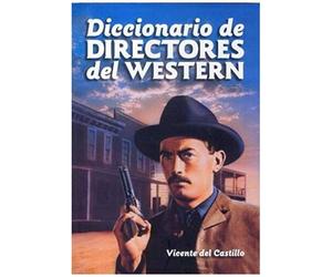 Castillo Ballesteros, V: Diccionario De Directores Del Weste