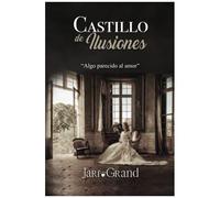 Castillo De Ilusiones: Algo Parecido Al Amor