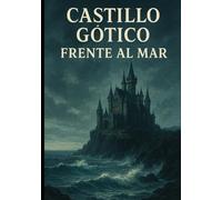 CASTILLO GÓTICO FRENTE AL MAR
