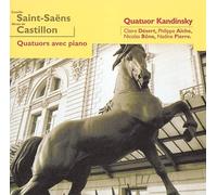 Quatuor Kandinsky, Claire Desert – Castillon, Saint-Saëns : Quatuors pour piano