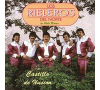 Rieleros Del Norte - Castillos De Ilusion