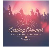 Casting Crowns - A Live Worship Experience [Cd]