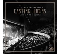 CASTING CROWNS: A 20 YEAR CELEBRATION LIVE AT THE