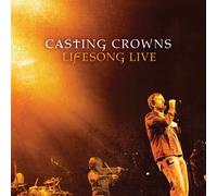 Casting Crowns - Lifesong Live by Casting Crowns (2006) Audio CD