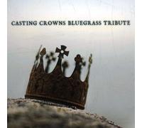 Bluegrass Tribute Players - Casting Crowns Bluegrass Tribute
