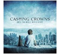 Casting Crowns - Until The Whole World Heals [Compact Discs]