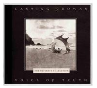 Casting Crowns – Voice of Truth: The Ultimate Collection – CD – Neuf