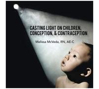 Casting Light On Children, Conception, & Contraception