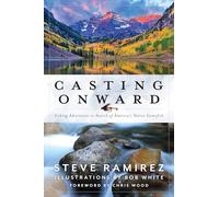 Casting Onward: Fishing Adventures in Search of America's Native Gamefish