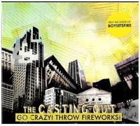 Casting Out,the - Go Crazy Throw Fireworks [Import]
