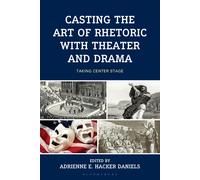 Casting The Art Of Rhetoric With Theater And Drama
