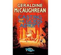 Casting the Gods Adrift Mccaughrean, Geraldine (Auteur)