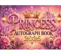 Castle Autograph Book: Capture Signatures, Photos, and Magical Memories from Theme Park Adventures, Princess Meet-and-Greets, Family Vacations, Character Encounters, and Special Moments