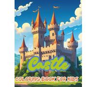 Castle Coloring Book For Kids: A Magical Coloring Adventure with Castles, Knights, and Princesses