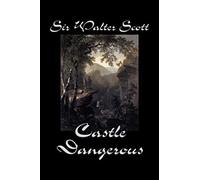 Castle Dangerous By Sir Walter Scott, Fiction, Historical, Literary, Classics