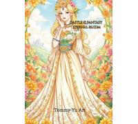 Castle & Fantasy: Eternal Bloom: An Adult Coloring Book with 20 Beautiful Fantasy Illustrations - Single-Sided Pages for a Premium Coloring Experience