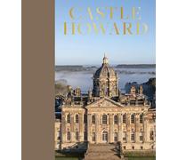 Castle Howard: The Official Illustrated Tour of Britain's Finest Country House