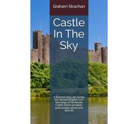 Castle In The Sky: A fictional story set during the Second English Civil War siege of Pembroke Castle where privateer gold creates greed and distrust